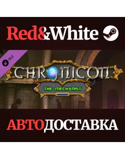 Chronicon - The Mechanist DLC * STEAMАВТОДОСТАВКА