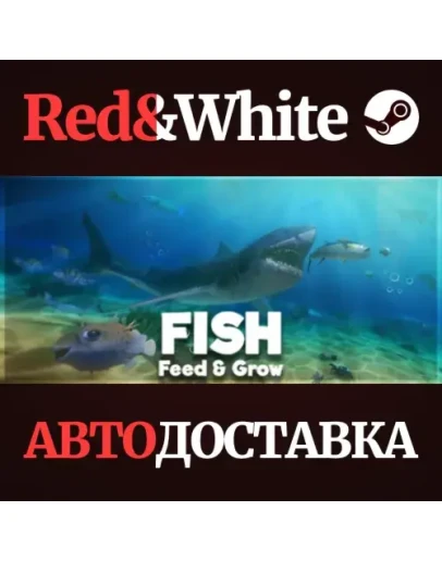 Feed and Grow: Fish * STEAM РОССИЯАВТОДОСТАВКА Feed and Grow: Fish * STEAM РОССИЯАВТОДОСТАВКА