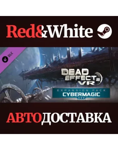 Dead Effect 2 VR - Cybermagic DLC * STEAM RU