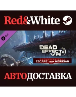 Dead Effect 2 VR - Escape from Meridian DLC Dead Effect 2 VR - Escape from Meridian DLC