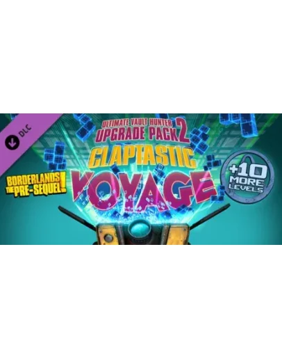 Claptastic Voyage & Ultimate Vault Hunter Upgrade Pack Claptastic Voyage & Ultimate Vault Hunter Upgrade Pack