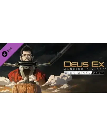 Deus Ex: Mankind Divided - A Criminal Past Steam Gift