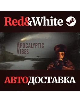 Apocalyptic Vibes * STEAM РОССИЯАВТОДОСТАВКА