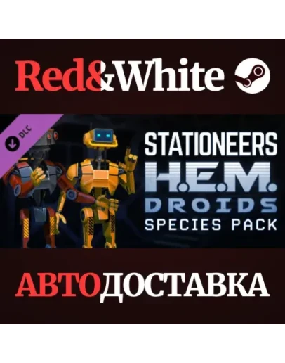 Stationeers: H.E.M Droid Species Pack DLC * STEAM RU