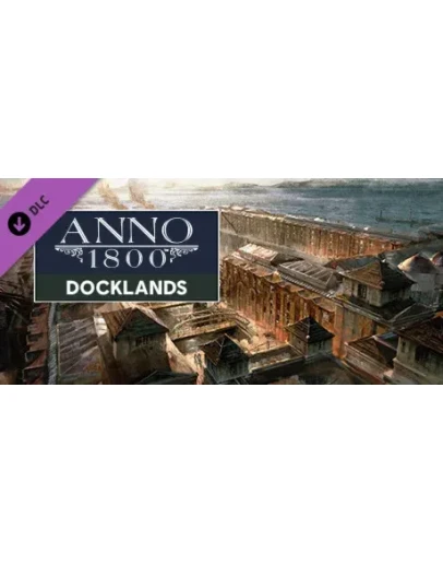 Anno 1800 - Docklands (Steam Gift Россия) Anno 1800 - Docklands (Steam Gift Россия)