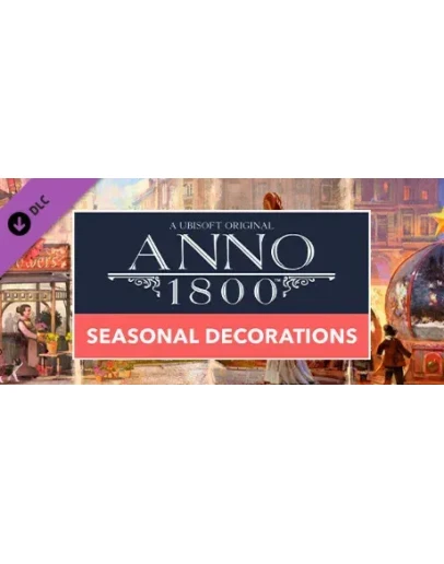 Anno 1800 - Seasonal Decorations Pack Steam Gift Россия