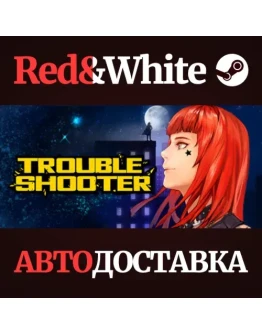 TROUBLESHOOTER: Abandoned Children * STEAM RU TROUBLESHOOTER: Abandoned Children * STEAM RU