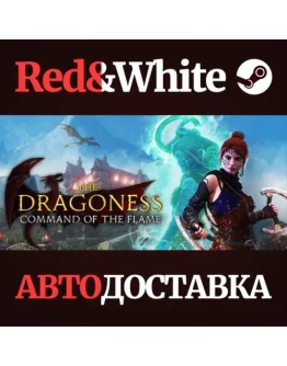 The Dragoness: Command the Flame * STEAMАВТОДОСТАВКА The Dragoness: Command the Flame * STEAMАВТОДОСТАВКА