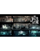 This War of Mine: War Child Charity DLC * STEAM RU