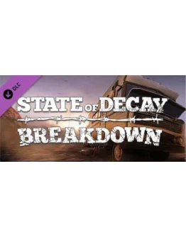 State of Decay - Breakdown (Steam Gift Россия)