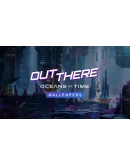 Out There: Oceans of Time - Wallpapers DLC Out There: Oceans of Time - Wallpapers DLC