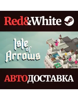 Isle of Arrows * STEAM РОССИЯАВТОДОСТАВКА