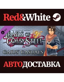 The Legend of Heroes: Trails of Cold Steel - Gaius' Cas The Legend of Heroes: Trails of Cold Steel - Gaius' Cas