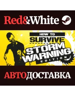 How to Survive - Storm Warning Edition * STEAM RU How to Survive - Storm Warning Edition * STEAM RU