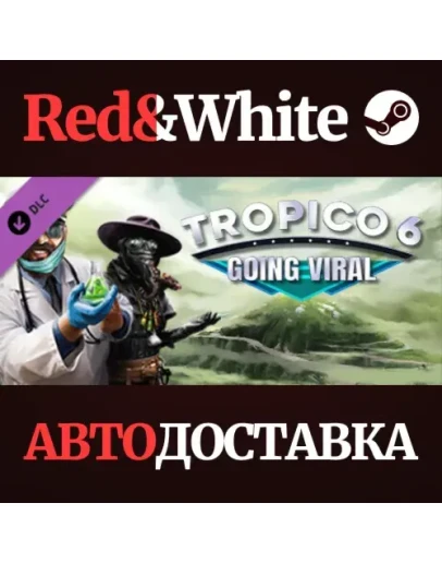 Tropico 6 - Going Viral DLC * STEAMАВТОДОСТАВКА