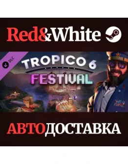 Tropico 6 - Festival DLC * STEAM РОССИЯАВТОДОСТАВКА Tropico 6 - Festival DLC * STEAM РОССИЯАВТОДОСТАВКА