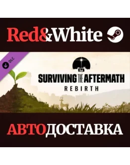 Surviving the Aftermath - Rebirth DLC * STEAM RU