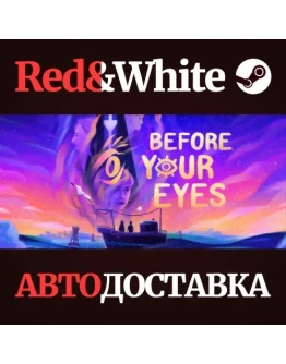 Before Your Eyes * STEAM РОССИЯАВТОДОСТАВКА Before Your Eyes * STEAM РОССИЯАВТОДОСТАВКА