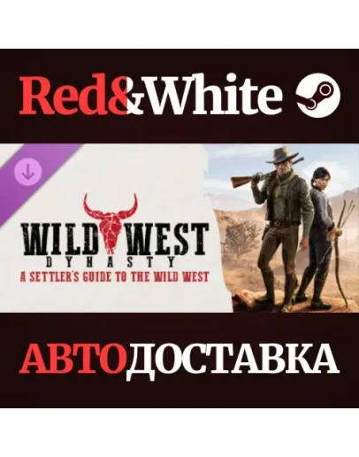Wild West Dynasty - A Settlers Guide to the Wild West Wild West Dynasty - A Settlers Guide to the Wild West