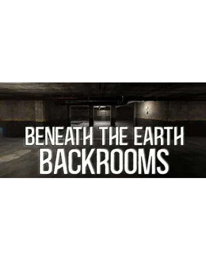 Beneath The Earth - Backrooms * STEAM RU АВТО 0