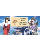 Sushi for Empress Setsuko Steam РУ+UA+KZ+СНГ Sushi for Empress Setsuko Steam РУ+UA+KZ+СНГ