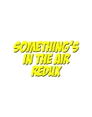 Something's In The Air Redux Steam РУ+UA+KZ+СНГ
