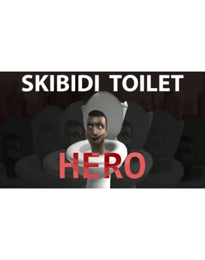 Skibidi Toilet Hero Steam РУ+UA+KZ+СНГ