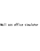 Wall ass office simulator Steam РУ+UA+KZ+СНГ