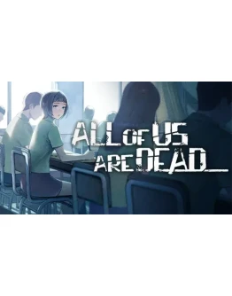 All of Us Are Dead... Steam РУ+UA+KZ+СНГ All of Us Are Dead... Steam РУ+UA+KZ+СНГ