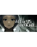 All of Us Are Dead... Steam РУ+UA+KZ+СНГ All of Us Are Dead... Steam РУ+UA+KZ+СНГ