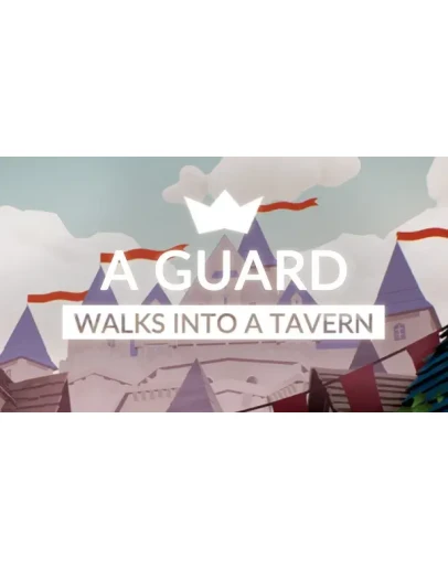 A guard walks into a tavern Steam РУ+UA+KZ+СНГ A guard walks into a tavern Steam РУ+UA+KZ+СНГ