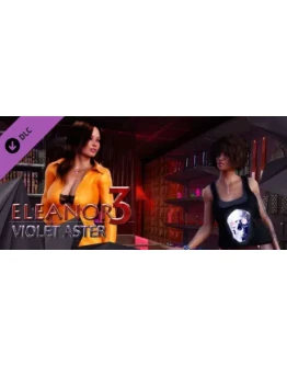 Eleanor 3 - Violet aster DLC STEAM GIFT РОССИЯ
