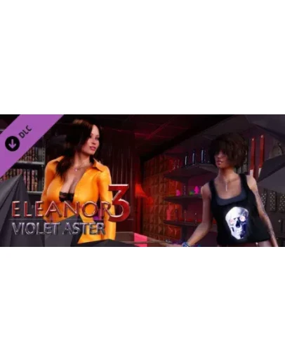 Eleanor 3 - Violet aster DLC STEAM GIFT РОССИЯ