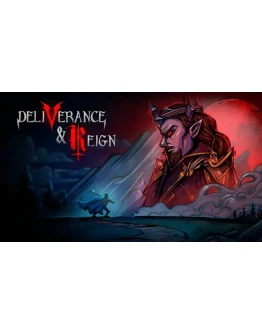 Deliverance &amp Reign Steam РУ+UA+KZ+СНГ