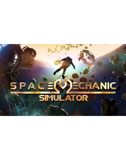 Space Mechanic Simulator Steam РУ+UA+KZ+СНГ