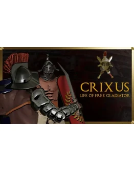 CRIXUS: Life of free Gladiator Steam РУ+UA+KZ+СНГ CRIXUS: Life of free Gladiator Steam РУ+UA+KZ+СНГ