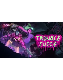 TROUBLE JUICE Steam РУ+UA+KZ+СНГ TROUBLE JUICE Steam РУ+UA+KZ+СНГ
