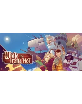 While the Iron's Hot * STEAM RU АВТО 0