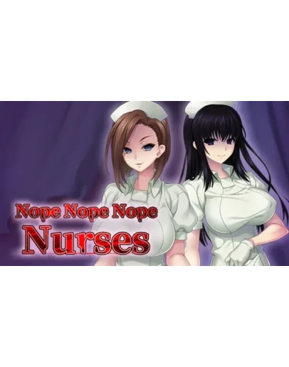 Nope Nope Nope Nurses Steam РУ+UA+KZ+СНГ