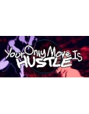 Your Only Move Is HUSTLE Steam РУ+UA+KZ+СНГ