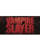 Vampire Slayer: The ResurrectionSteam РУ+UA+KZ+СНГ