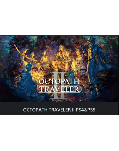 OCTOPATH TRAVELER II PS4/PS5 ТУРЦИЯ