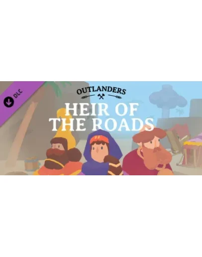 Outlanders - Heir of the Roads DLC - STEAM GIFT РОССИЯ