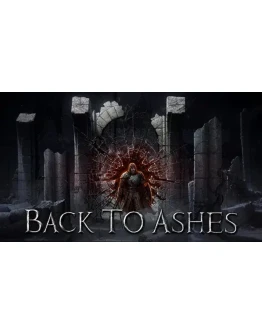 Back To Ashes Steam РУ+UA+KZ+СНГ Back To Ashes Steam РУ+UA+KZ+СНГ