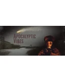 Apocalyptic Vibes Steam РУ+UA+KZ+СНГ Apocalyptic Vibes Steam РУ+UA+KZ+СНГ