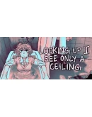 Looking Up I See Only A Ceiling Steam РУ+UA+KZ+СНГ