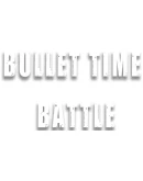 Bullet Time Battle Steam РУ+UA+KZ+СНГ Bullet Time Battle Steam РУ+UA+KZ+СНГ
