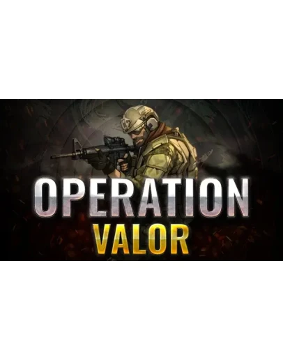 Operation Valor Steam РУ+UA+KZ+СНГ Operation Valor Steam РУ+UA+KZ+СНГ