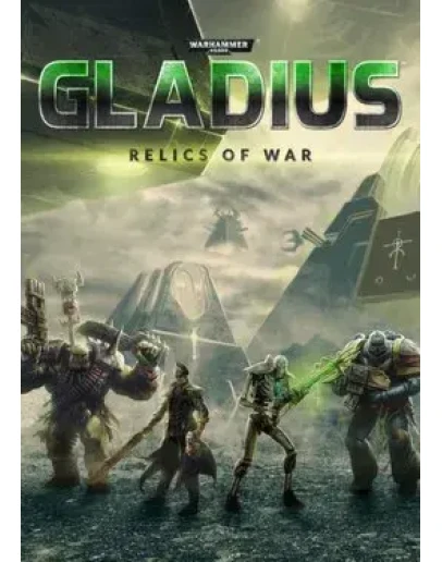 Warhammer 40,000: Gladius - Relics of War Warhammer 40,000: Gladius - Relics of War