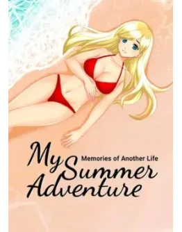 My Summer Adventure: Memories of Another Life